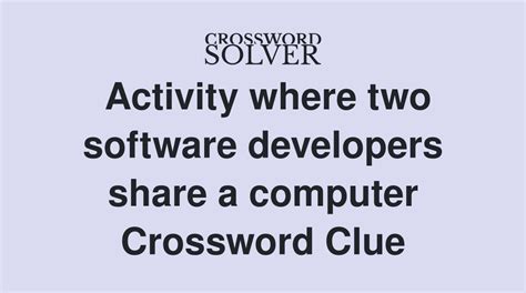 activity where two software developers share a computer: A Collaborative yet Competitive Undertaking That Sparks Innovation